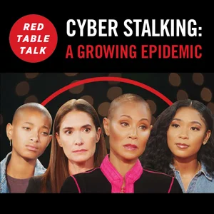 Red Table Talk - Cyber Stalking: A Growing Epidemic